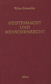 Geistesmacht und Menschenrecht: Der Universalanspruch der Menschenrechte und das Problem der Ersten Philosophie