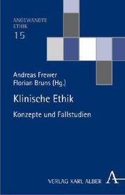 Klinische Ethik: Konzepte und Fallstudien