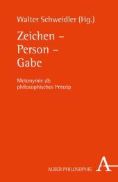 Zeichen - Person - Gabe: Metonymie als philosophisches Prinzip
