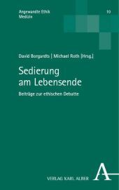 Sedierung am Lebensende: Beiträge zur ethischen Debatte