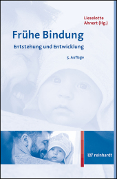 Frühe Bindung: Entstehung und Entwicklung