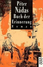 Buch der Erinnerung: Roman. Aus d. Ungar. v. Hildegard Grosche