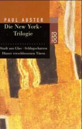 Die New York-Trilogie: Stadt aus Glas; Schlagschatten; Hinter verschlossenen Türen