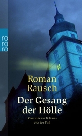 Der Gesang der Hölle: Kommissar Kilians vierter Fall: Würzburg-Krimi. Originalausgabe