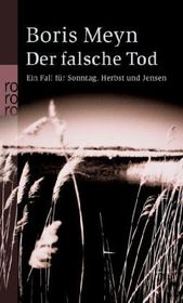 Der falsche Tod: Kriminalroman. Originalausgabe