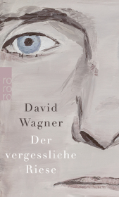 Der vergessliche Riese: Ausgezeichnet mit dem Bayerischer Buchpreis 2019. Nominiert für den Wilhelm-Raabe-Literaturpreis 2019 (Shortlist)
