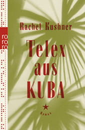 Telex aus Kuba: Roman