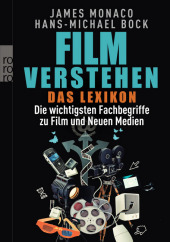 Film verstehen - Das Lexikon: Die wichtigsten Fachbegriffe zu Film und Neuen Medien