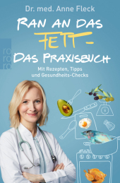 Ran an das Fett - Das Praxisbuch: Mit Rezepten, Tipps und Gesundheits-Checks