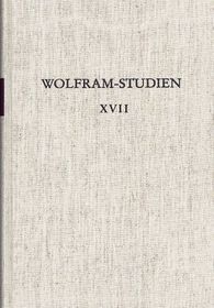 Wolfram von Eschenbach - Bilanzen und Perspektiven: Wolfram von Eschenbach - Bilanzen und Perspektiven -  - Eichstätter Kolloquium 2000