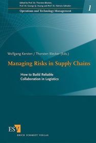 Managing Risks in Supply Chains: How to Build Reliable Collaboration in Logistics