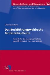 Das Buchführungswahlrecht für Einzelkaufleute: Gründe für die Inanspruchnahme -  - gemäß §§ 241a i.V.m. 242 (4) HGB