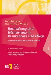 Buchhaltung und Bilanzierung in Krankenhaus und Pflege: Finanzbuchführung inklusive HGB und IFRS Buchhaltung und Bilanzierung in Krankenhaus und Pflege: Finanzbuchführung inklusive HGB und IFRS