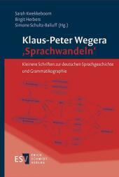 Klaus-Peter Wegera: 'Sprachwandeln': Kleinere Schriften zur deutschen Sprachgeschichte und Grammatikographie