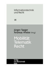 Mobilität-Telematik-Recht: Tagungsband d. DGRI-Jahrestagung 2004
