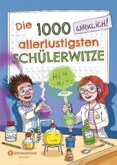 Die 1000 allerlustigsten Schülerwitze: Wirklich!