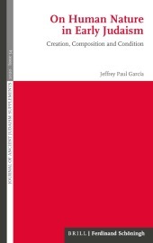 On Human Nature in Early Judaism: Creation, Composition, and Condition