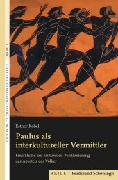 Paulus als interkultureller Vermittler: Eine Studie zur kulturellen Positionierung des Apostels der Völker
