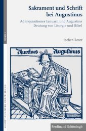 Sakrament und Schrift bei Augustinus: Ad inquisitiones Ianuarii und Augustins Deutung von Liturgie und Bibel