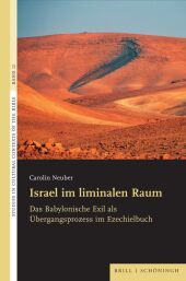 Israel im liminalen Raum: Das Babylonische Exil als Übergangsprozess im Ezechielbuch