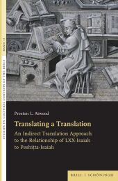 Translating a Translation: An Indirect Translation Approach to the Relationship of LXX-Isaiah to Peshi ta-Isaiah