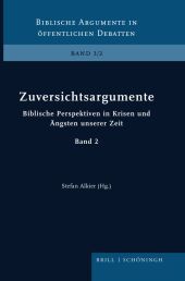 Zuversichtsargumente: Biblische Perspektiven in Krisen und Ängsten unserer Zeit. Band 2