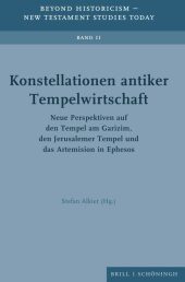 Konstellationen antiker Tempelwirtschaft: Neue Perspektiven auf den Tempel am Garizim, den Jerusalemer-Tempel und das Artemision in Ephesos