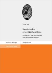 Herakles im griechischen Epos: Studien zur Narrativität und Poetizität eines Helden