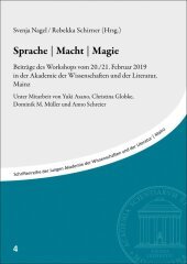 Sprache | Macht | Magie: Beiträge des Workshops vom 20./21. Februar 2019 in der Akademie der Wissenschaften und der Literatur, Mainz