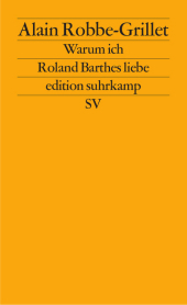Warum ich Roland Barthes liebe: Deutsche Erstausgabe