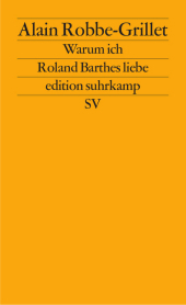 Warum ich Roland Barthes liebe: Deutsche Erstausgabe Warum ich Roland Barthes liebe: Deutsche Erstausgabe