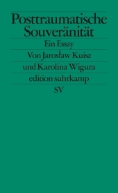 Posttraumatische Souveränität: Ein Essay