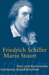 Maria Stuart: Text und Kommentar