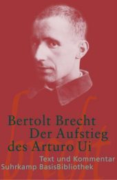 Der Aufstieg des Arturo Ui: Text und Kommentar