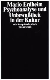Psychoanalyse und Unbewußtheit in der Kultur: Aufsätze 1980-1987
