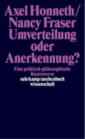 Umverteilung oder Anerkennung?: Eine politisch-philosophische Kontroverse