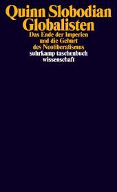 Globalisten: Das Ende der Imperien und die Geburt des Neoliberalismus