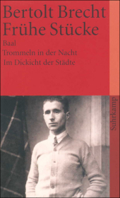 Frühe Stücke: Baal; Trommeln in der Nacht; Im Dickicht der Städte