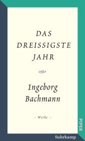 Salzburger Bachmann Edition - Das dreißigste Jahr: Das dreißigste Jahr