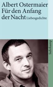 Für den Anfang der Nacht: Liebesgedichte
