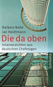 Die da oben: Innenansichten aus deutschen Chefetagen