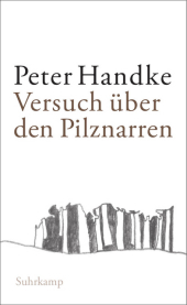 Versuch über den Pilznarren: Eine Geschichte für sich