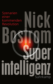 Superintelligenz: Szenarien einer kommenden Revolution