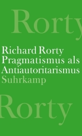 Pragmatismus als Antiautoritarismus Pragmatismus als Antiautoritarismus
