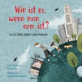 Weltkugel 1: Wie ist es, wenn man arm ist?: Alles über Armut und Hunger | Große Fragen kindgerecht erklärt Weltkugel 1: Wie ist es, wenn man arm ist?: Alles über Armut und Hunger | Große Fragen kindgerecht erklärt