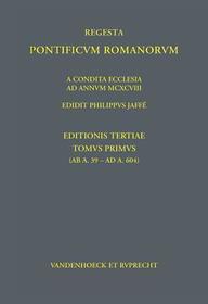 Regesta Pontificum Romanorum: Tomvs I (ab a. 39 – ad a. 604)