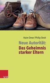 Neue Autorität: Das Geheimnis starker Eltern Neue Autorität: Das Geheimnis starker Eltern
