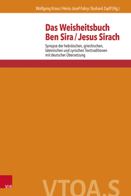 Das Weisheitsbuch Ben Sira / Jesus Sirach: Synopse der hebräischen, griechischen, lateinischen und syrischen Texttraditionen mit deutscher Übersetzung