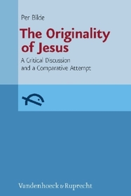 The Originality of Jesus: A Critical Discussion and a Comparative Attempt