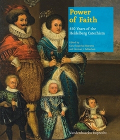 Power of Faith - 450 Years of the Heidelberg Catechism: 450 Years of the Heidelberg Catechism